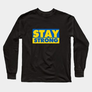 Stay Strong Ukraine Long Sleeve T-Shirt